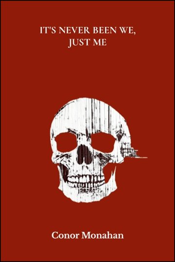 Cover of It's never been we, just me by Conor Monahan: a white distressed skull on a deep red field.